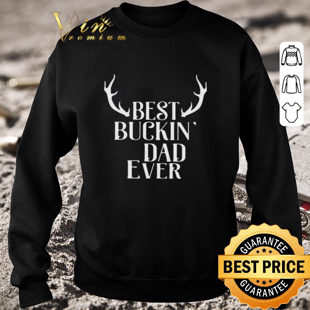 Nice Reindeer Best Buckin Dad Ever shirt ed256d90 nice reindeer best buckin dad ever shirt 4 - Nice Reindeer Best Buckin Dad Ever shirt