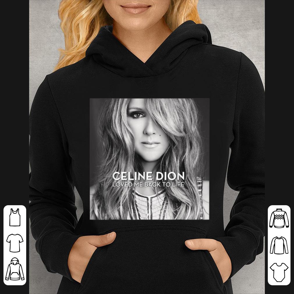 Original Celine Dion Loved Me Back To Life shirt 02cbd300 original celine dion loved me back to life shirt 4 - Original Celine Dion Loved Me Back To Life shirt
