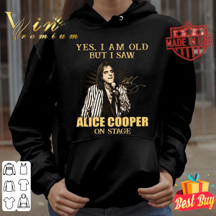 Official Yes I Am Old But I Saw Alice Cooper On Stage shirt 0b3ff099 yes i am old but i saw alice cooper on stage shirt 4 - Official Yes I Am Old But I Saw Alice Cooper On Stage shirt