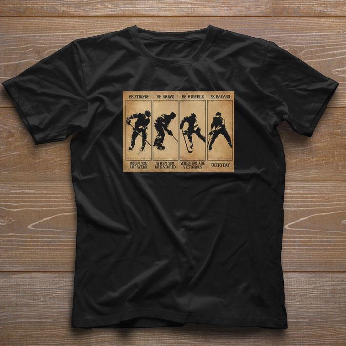 Official Field hockey be strong be brave be humble be badass shirt