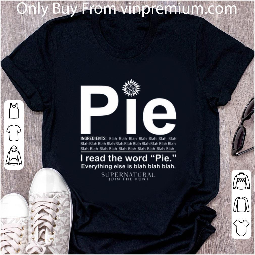 Awesome Pie I read the word Pie everything else is blah blah blah Supernatural shirt