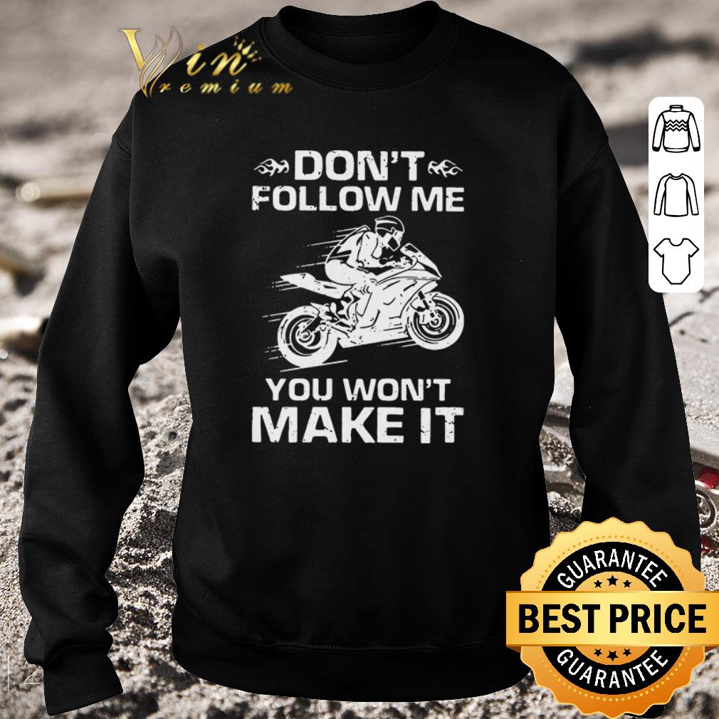 Official Sport Bike Don’t Follow Me You Won’t Make It shirt 3c8bafd4 official sport bike don t follow me you won t make it shirt 4 - Official Sport Bike Don’t Follow Me You Won’t Make It shirt