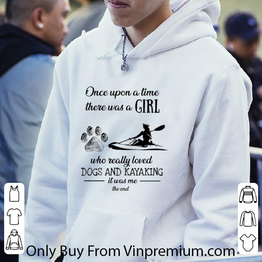 44eb478b pretty once upon a time there was a girl who really loved dogs kayaking shirt 4 - Pretty Once upon a time there was a girl who really loved dogs Kayaking shirt