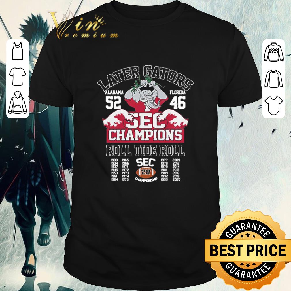 Nice Later Gators Alabama Florida Champions roll tide roll shirt