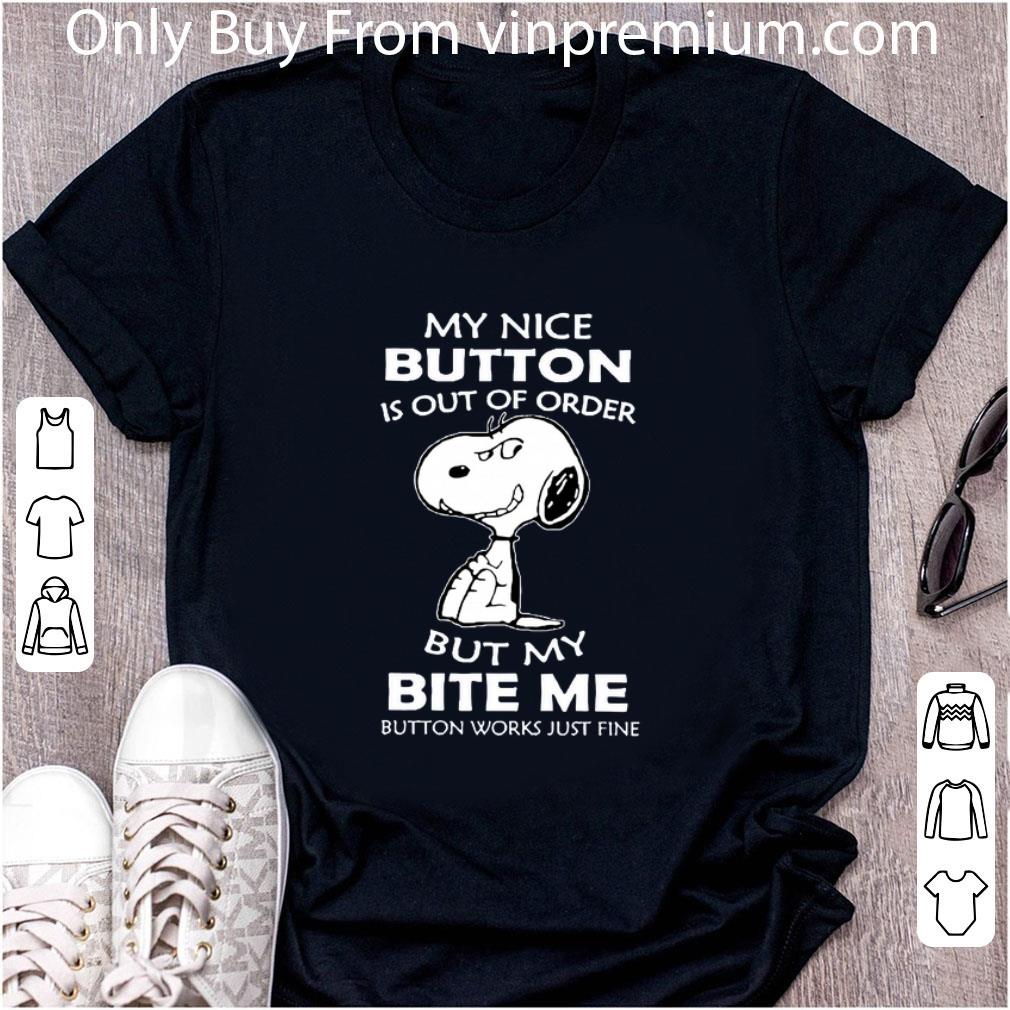 Pretty Snoopy My Nice Button Is Out Of Order But My Bite Me Button Works Just Fine shirt