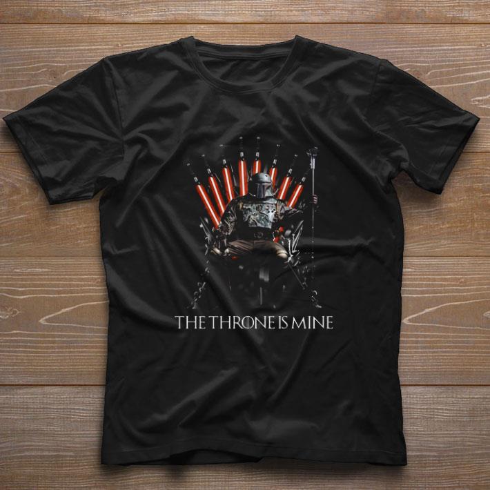 Awesome Star Wars Mandalorian Boba Fett The Throne Is Mine GOT shirt