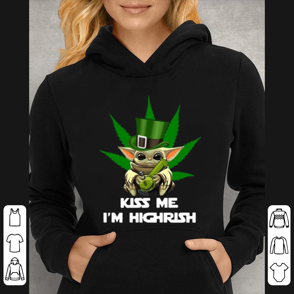 7c9b9fe4 official baby yoda cannabis marijuana kiss me i m highrish shirt 4 - Official Baby Yoda Cannabis Marijuana Kiss Me I’m Highrish shirt