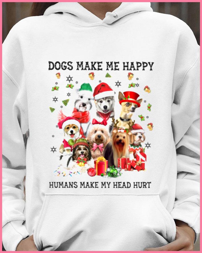 Funny Dogs Make Me Happy Humans Make My Head Hurt Christmas shirt abb34b82 funny dogs make me happy humans make my head hurt christmas shirt 4 - Funny Dogs Make Me Happy Humans Make My Head Hurt Christmas shirt