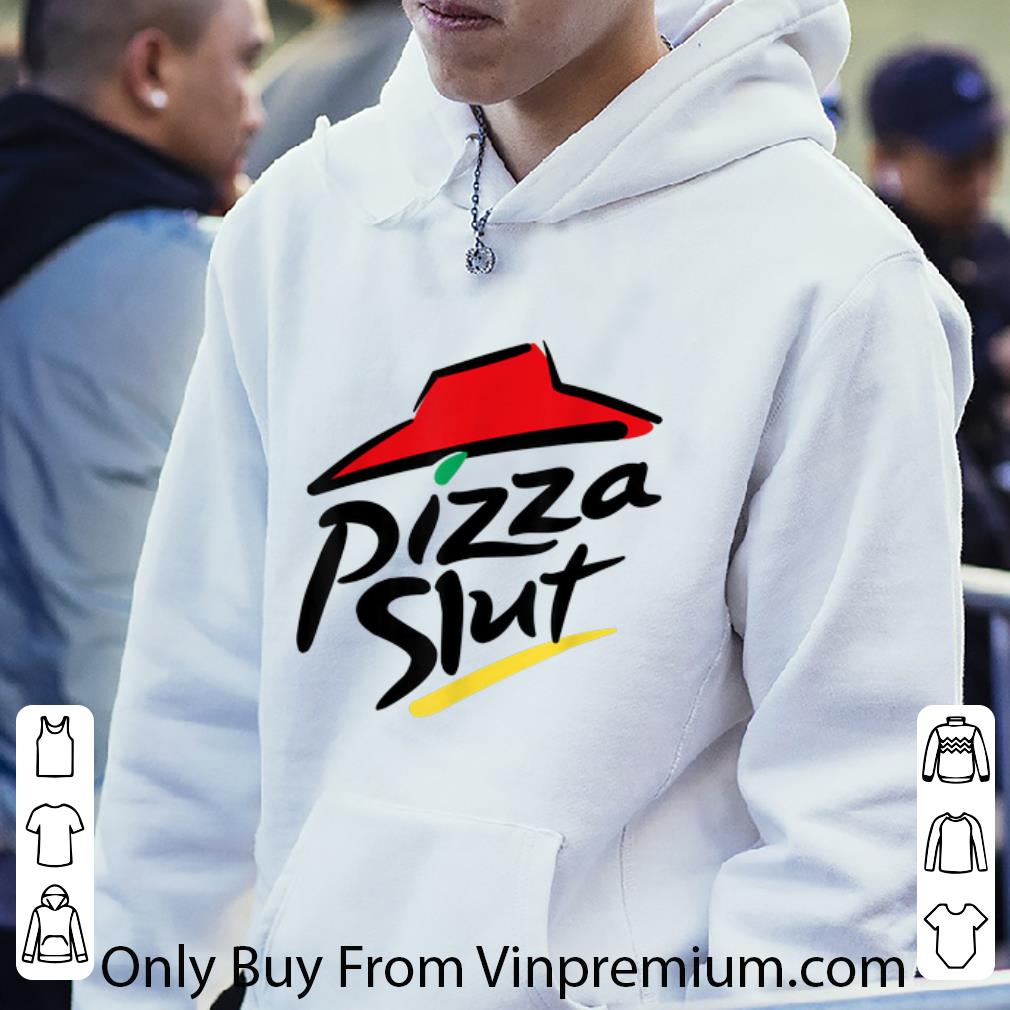 Pretty Pizza Slut Humor shirt b6455991 pretty pizza slut humor shirt 4 - Pretty Pizza Slut Humor shirt