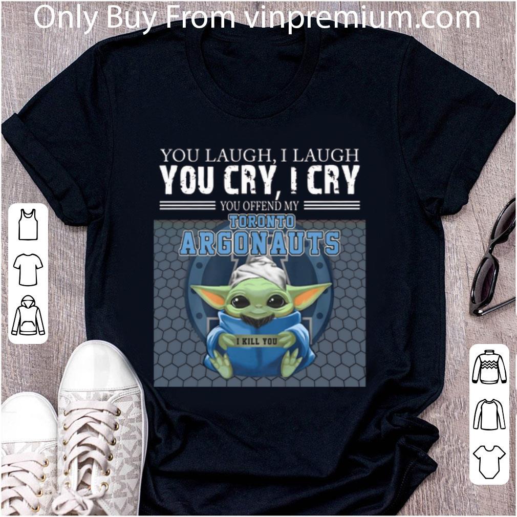 Awesome Baby Yoda You Offend My Toronto Argonauts I Kill You shirt