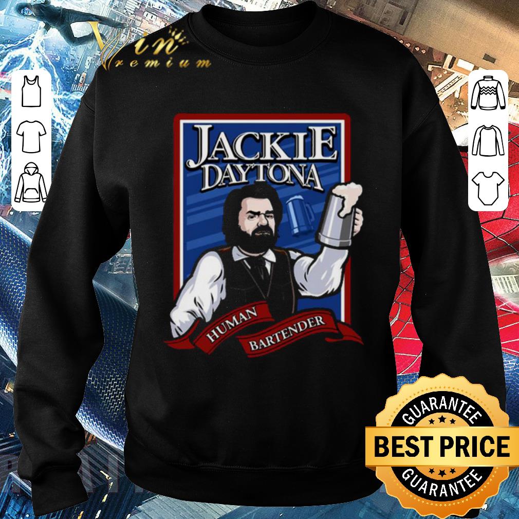 c37cb8b7 nice jackie daytona human bartender shirt 4 - Nice Jackie Daytona human bartender shirt