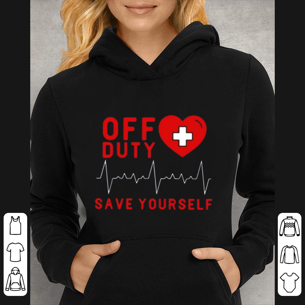 d724442b nice off duty save yourself nurse heartbeat shirt 4 - Nice Off Duty Save Yourself Nurse Heartbeat shirt