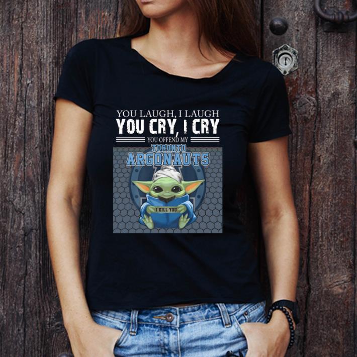 Awesome Baby Yoda You Offend My Toronto Argonauts I Kill You shirt