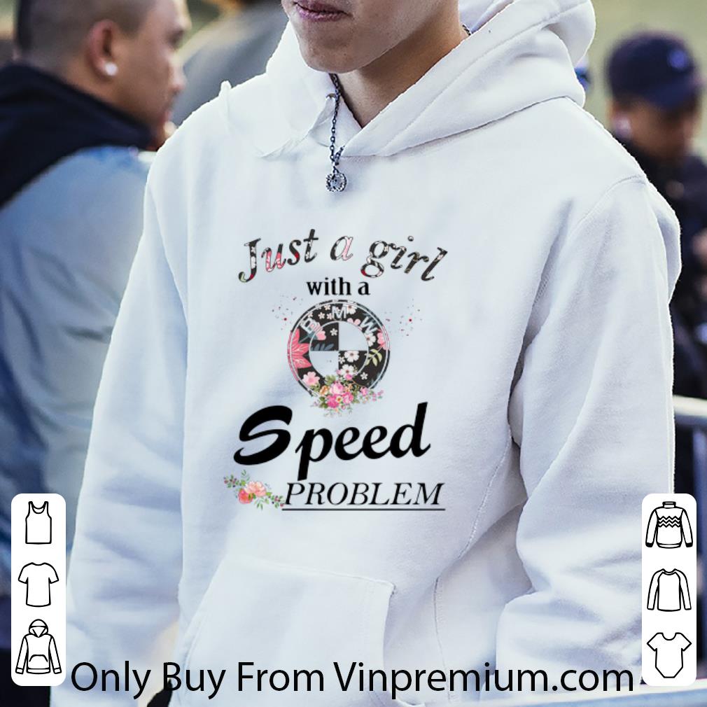 Original BMW Just A Girl With A Speed Problem Floral shirt 7e46fb49 original bmw just a girl with a speed problem floral shirt 4 - Original BMW Just A Girl With A Speed Problem Floral shirt