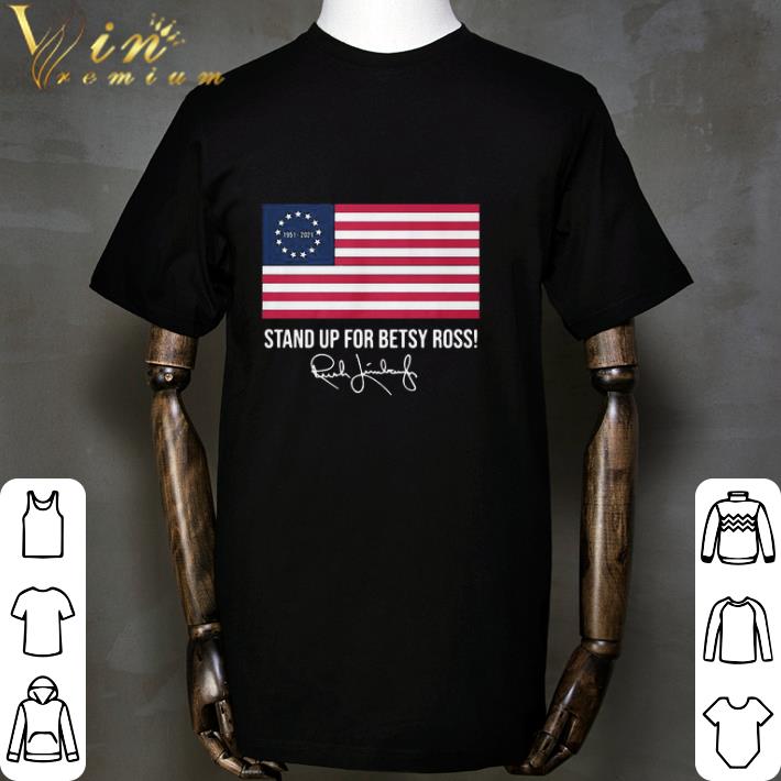 Stand Up For Betsy Ross Rush Limbaugh American Flag shirt