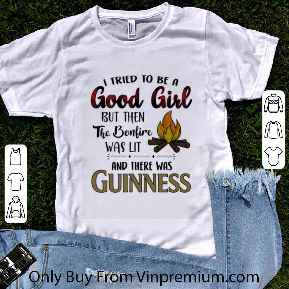 Original I Tried To Be A Good Girl But Then The Bonfire Was Lit And There Was Guinness Beer shirt