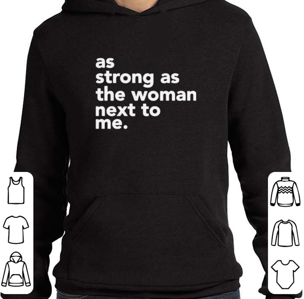 547caa57 top as strong as the woman next to me shirt 4 - Top As strong as the woman next to me shirt