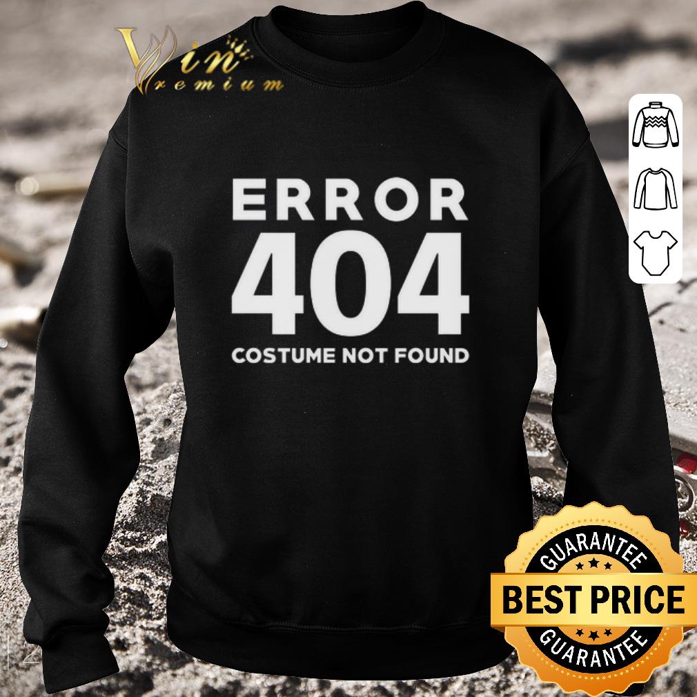 Pretty Error 404 costume not found shirt c6f3d5a1 pretty error 404 costume not found shirt 4 - Pretty Error 404 costume not found shirt