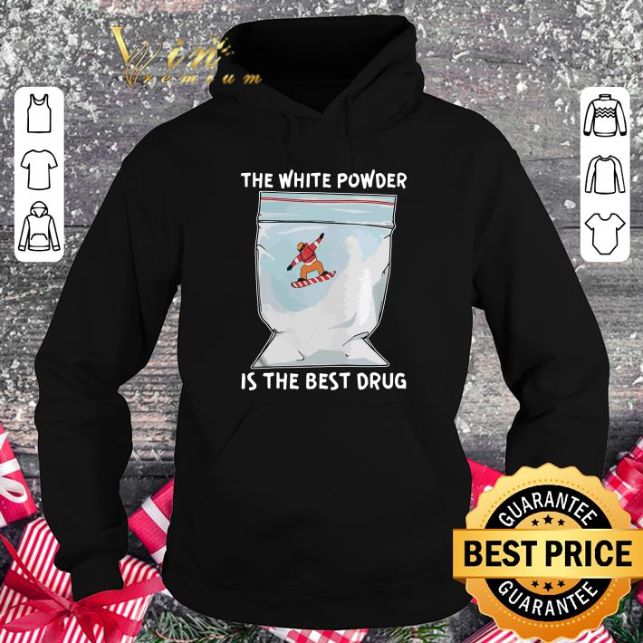 Hot The White Powder Is The Best Drug shirt The White Powder Is The Best Drug shirt 4 - Hot The White Powder Is The Best Drug shirt
