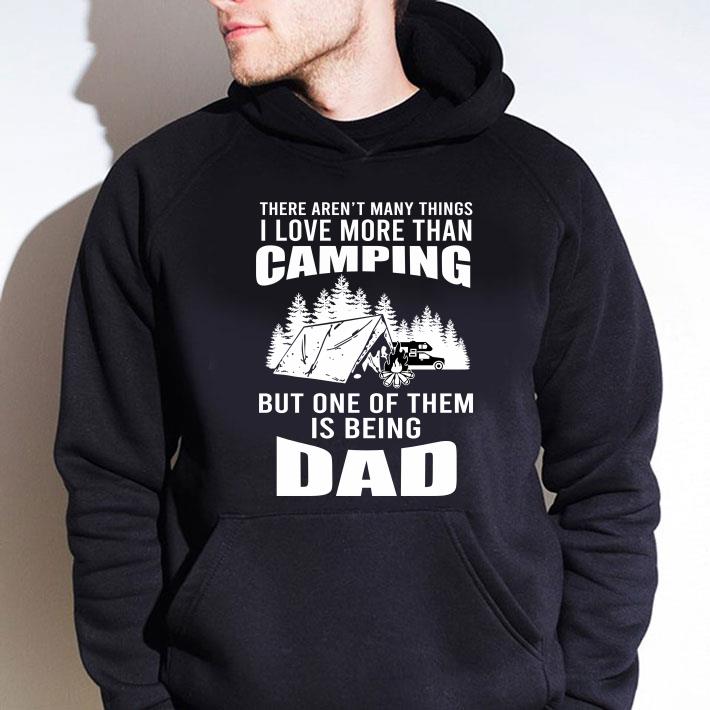 Funny There aren't many things I love more than camping. DADDY shirt There aren t many things I love more than camping DADDY shirt 4 - Funny There aren't many things I love more than camping. DADDY shirt