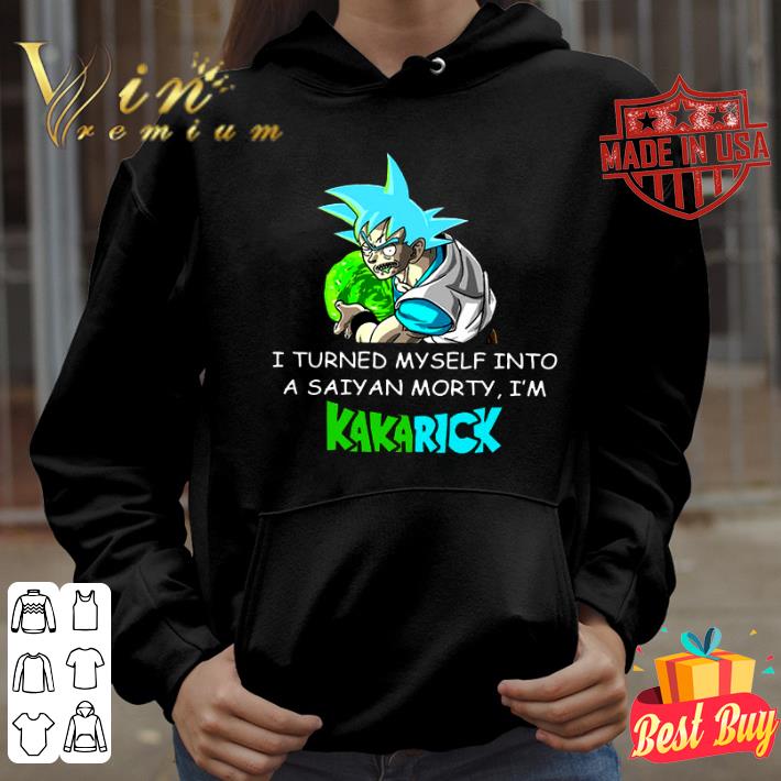 Best I Turned Myself Into A Saiyan Morty I'm Kakarick Dragon Ball Shirt I Turned Myself Into A Saiyan Morty I m Kakarick Dragon Ball Shirt 4 - Best I Turned Myself Into A Saiyan Morty I'm Kakarick Dragon Ball Shirt