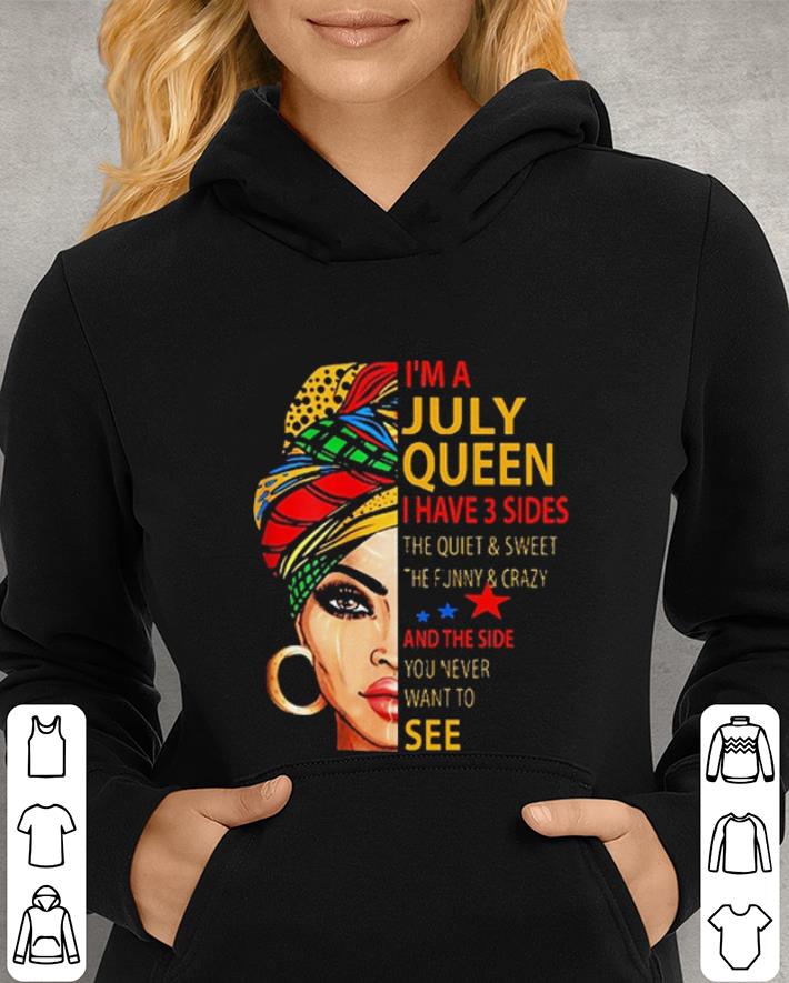 I'm a july queen quiet sweet funny shirt I m a july queen quiet sweet funny shirt 4 - I'm a july queen quiet sweet funny shirt