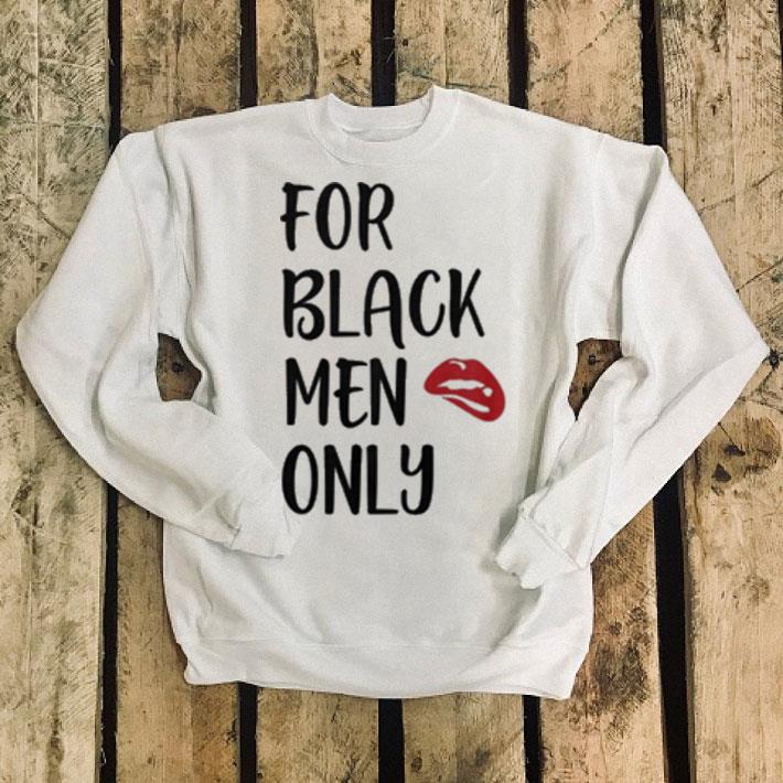 Lip For Black Men Only shirt 4 - Lip For Black Men Only shirt