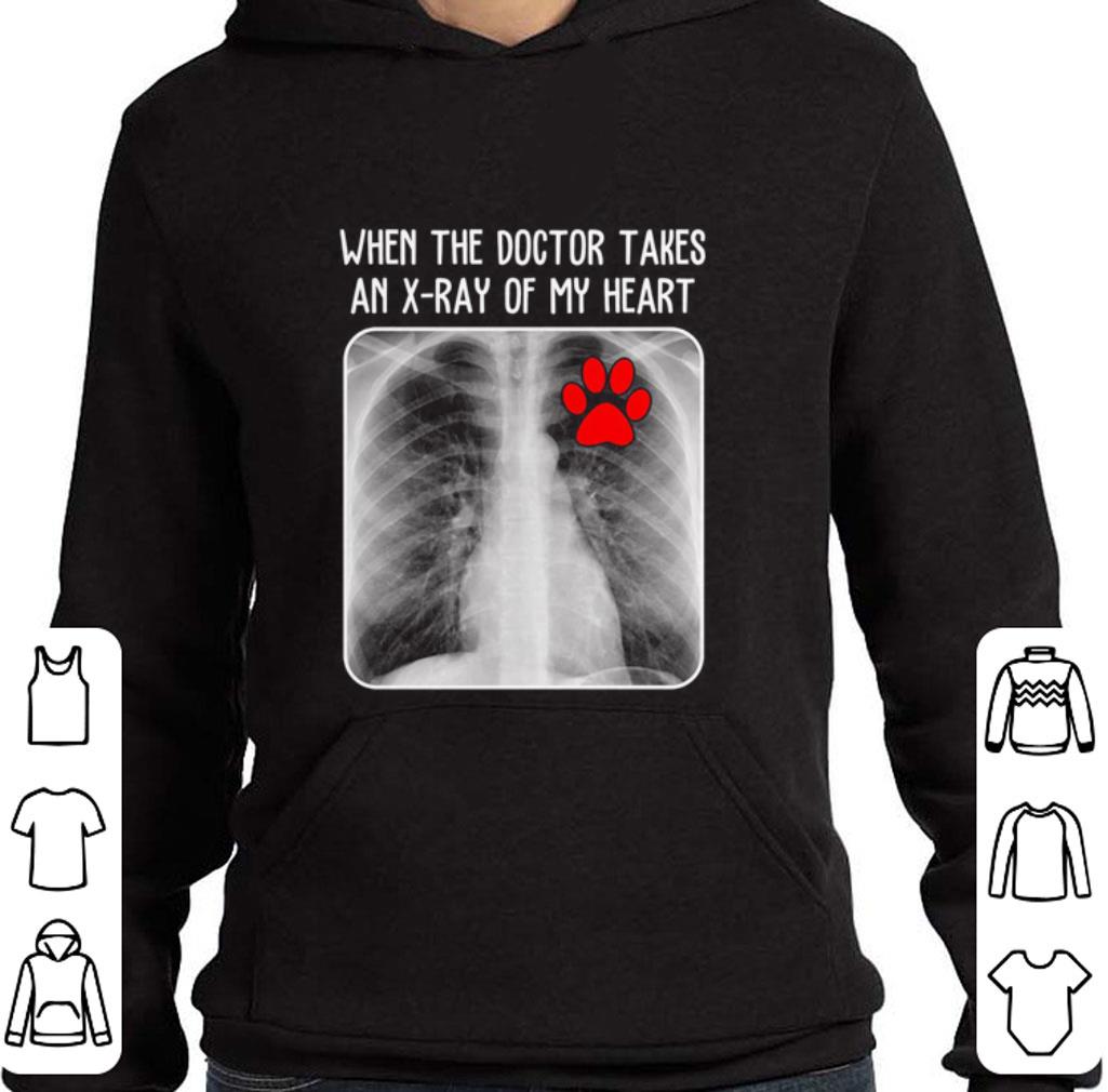 Paw dog When the doctor takes an X ray of my heart shirt 4 - Paw dog When the doctor takes an X-ray of my heart shirt