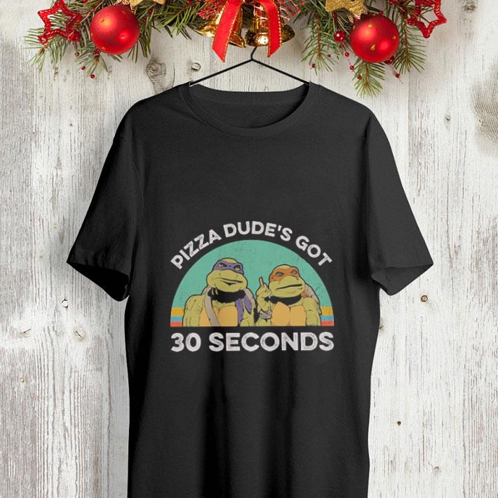 Pizza dude’s got 30 seconds Ninja Turtles shirt Pizza dude s got 30 seconds Ninja Turtles shirt 4 - Pizza dude’s got 30 seconds Ninja Turtles shirt