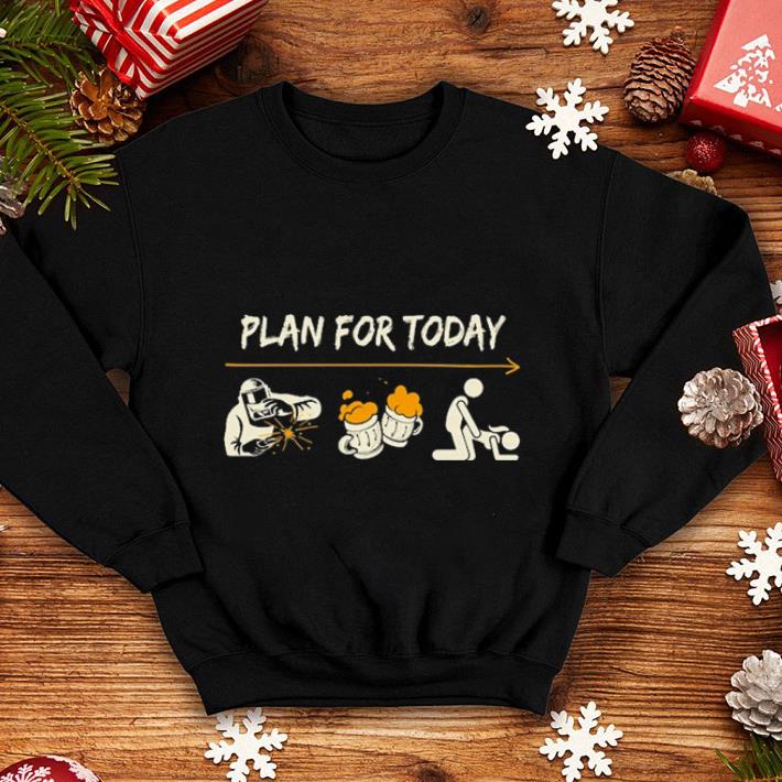 Plan For Today Welder beer sex shirt Plan For Today Welder beer sex shirt 4 - Plan For Today Welder beer sex shirt