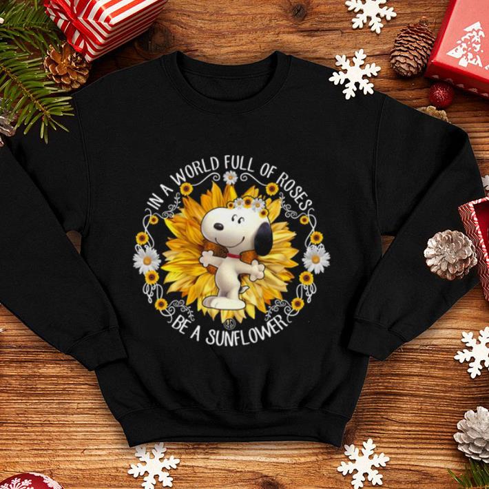 Snoopy in a world full of roses be a sunflowers shirt Snoopy in a world full of roses be a sunflowers shirt 4 - Snoopy in a world full of roses be a sunflowers shirt