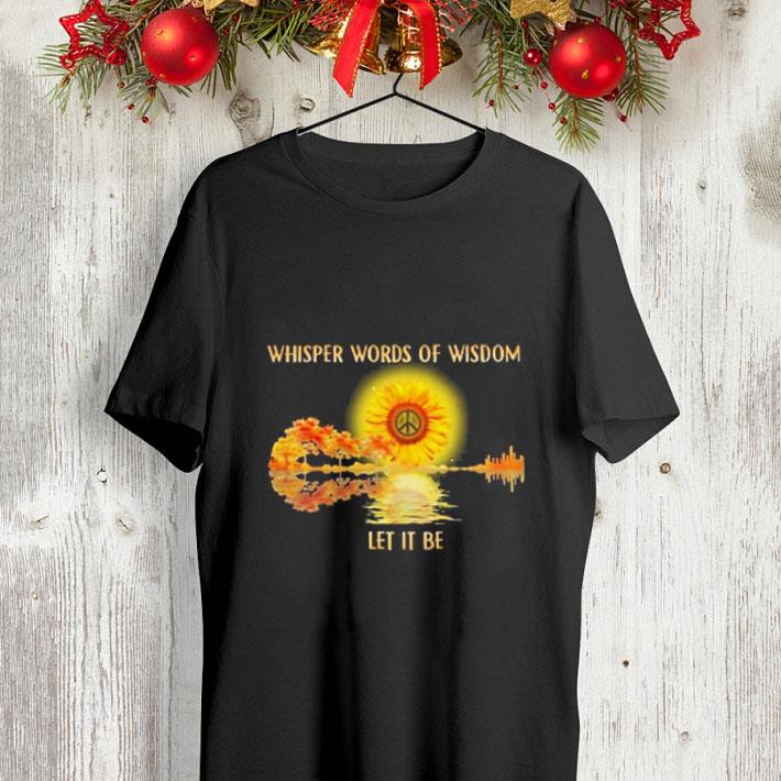 Sunflower whisper words of wisdom let it be peace sign shirt Sunflower whisper words of wisdom let it be peace sign shirt 4 - Sunflower whisper words of wisdom let it be peace sign shirt