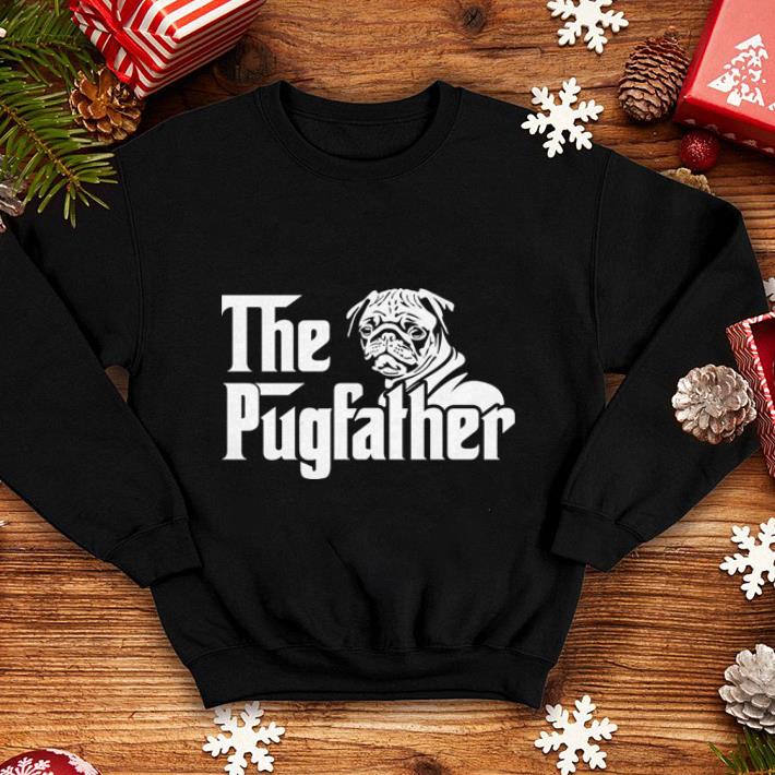 The pugfather shirt The pugfather shirt 4 - The pugfather shirt