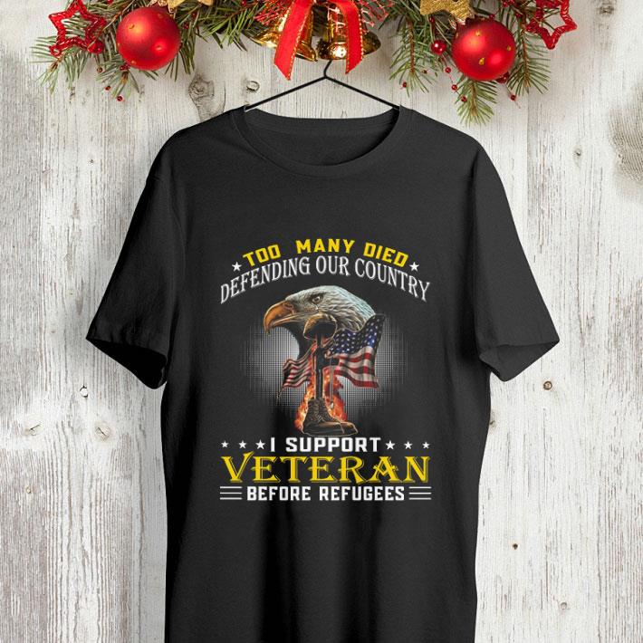 Too many died defending our country i support veteran American Flag shirt Too many died defending our country i support veteran American Flag shirt 4 - Too many died defending our country i support veteran American Flag shirt
