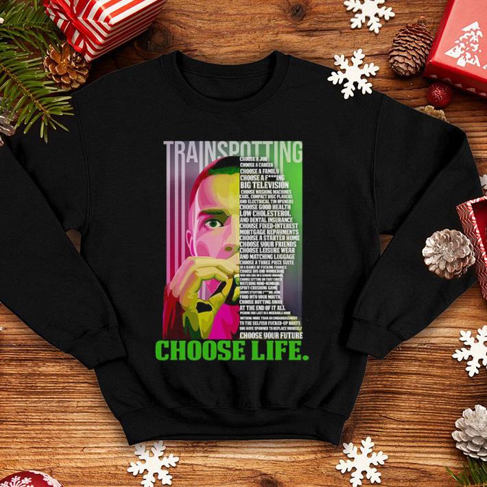 Trainspotting choose a job choose a career choose life shirt Trainspotting choose a job choose a career choose life shirt 4 - Trainspotting choose a job choose a career choose life shirt