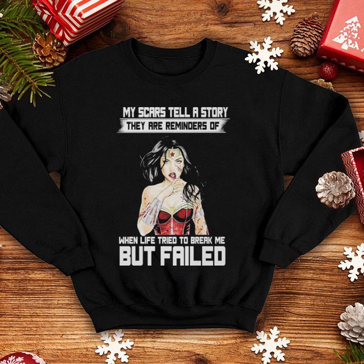 Wonder Woman My scars tell a story they are reminders of but failed shirt 4 - Wonder Woman My scars tell a story they are reminders of but failed shirt