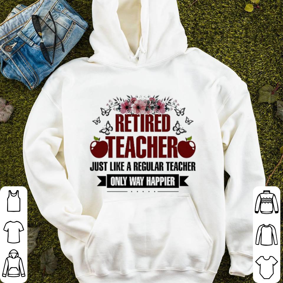 Apple Retired teacher just like a regular teacher only way happier Floral shirt Apple Retired teacher just like a regular teacher only way happier Floral shirt 4 - Apple Retired teacher just like a regular teacher only way happier Floral shirt