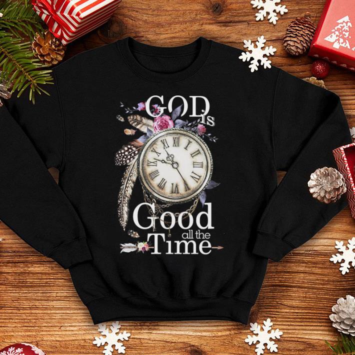 Flowers clock God is good all the time shirt 4 - Flowers clock God is good all the time shirt