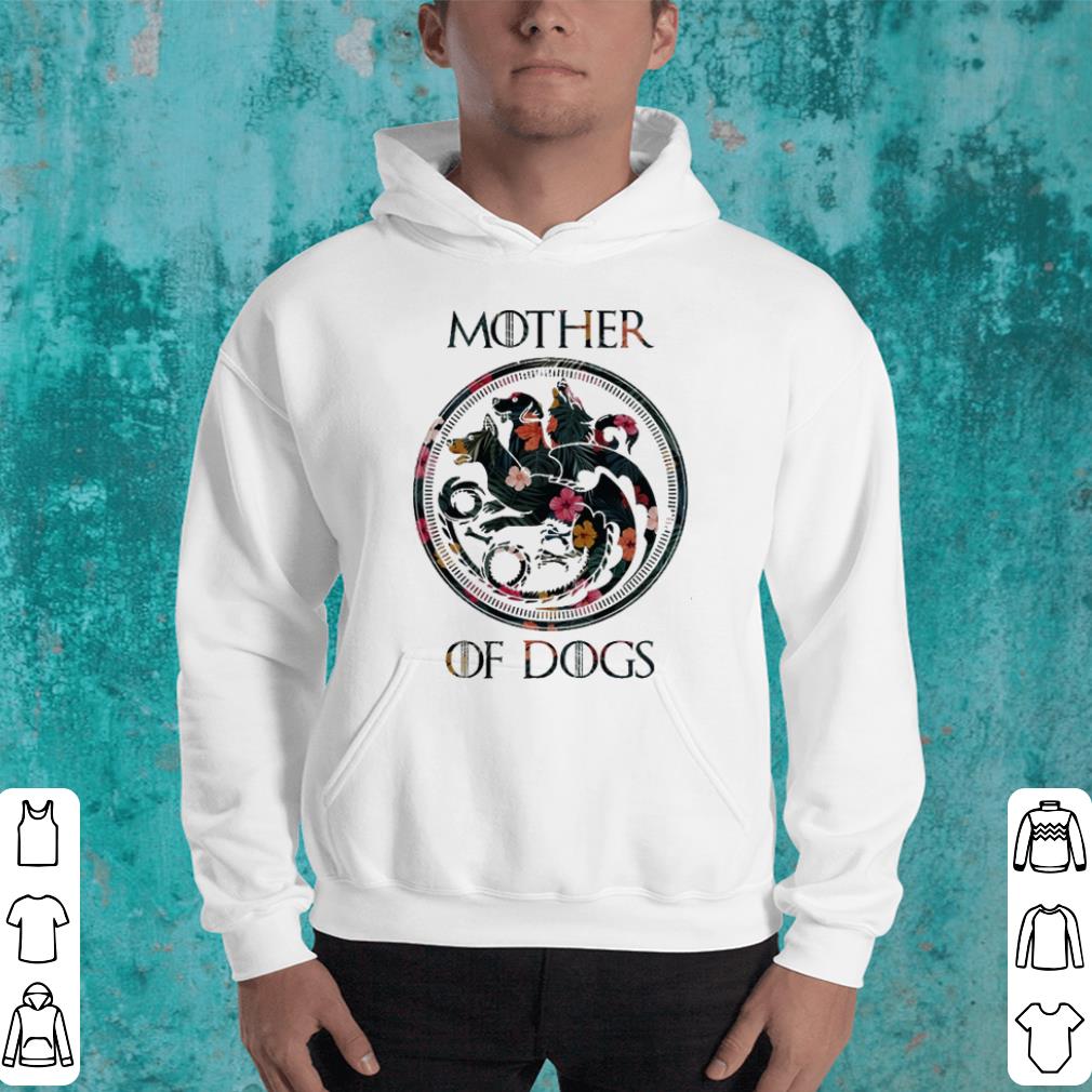 Game of thrones Mother of dogs shirt Game of thrones Mother of dogs shirt 4 - Game of thrones Mother of dogs shirt