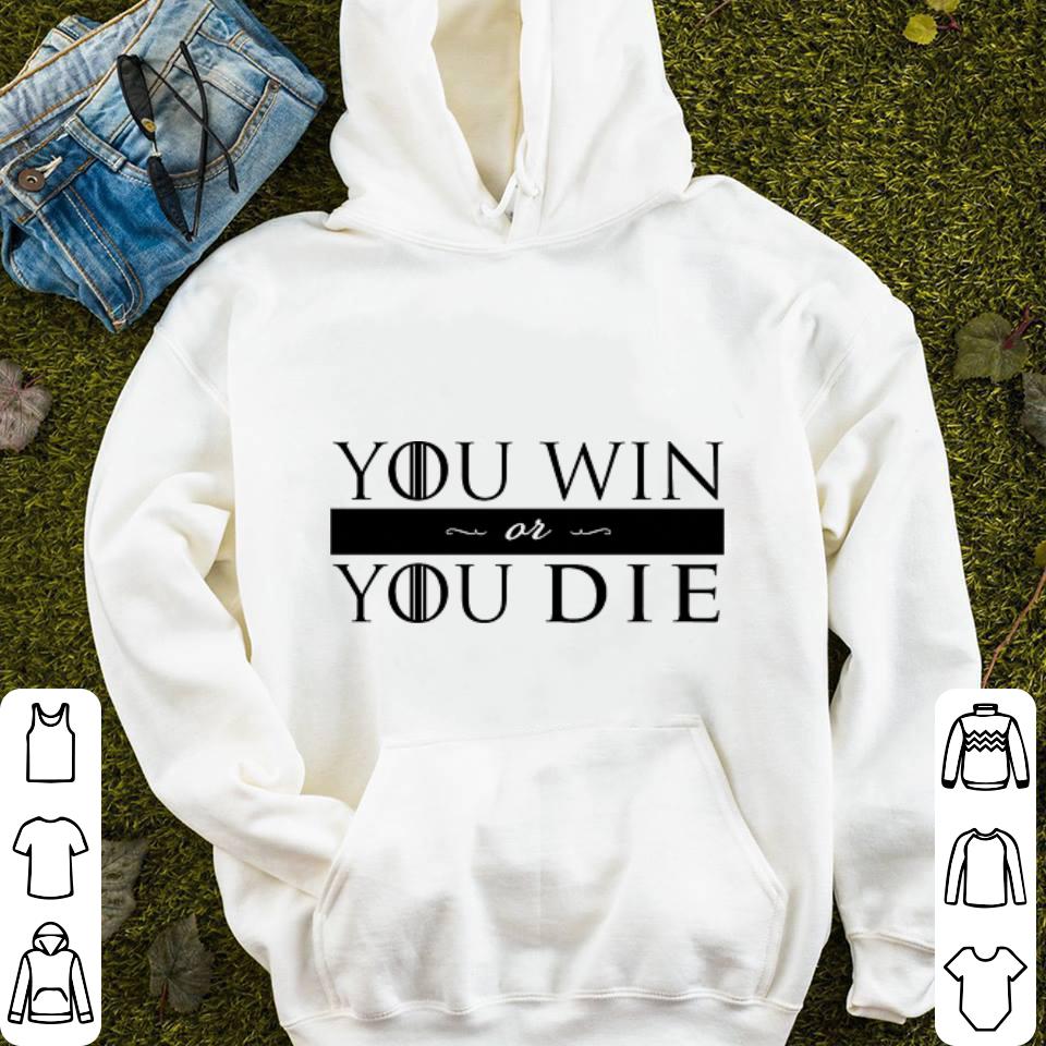 Game of thrones house you win or you die shirt 4 - Game of thrones house you win or you die shirt