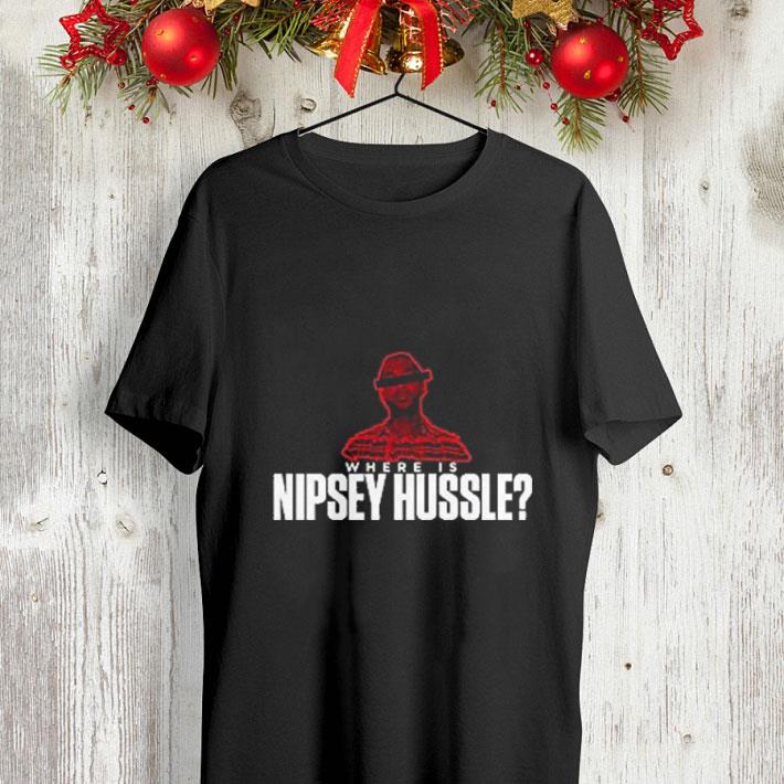 Where is Nipsey Hussle Rip shirt 4 - Where is Nipsey Hussle Rip shirt