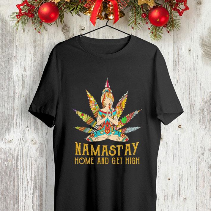 Yoga girl weed namast ay home and get high shirt 4 - Yoga girl weed namast'ay home and get high shirt
