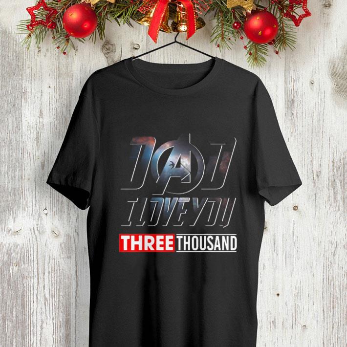 Father's Day Dad I Love you Three Thousand shirt Father s Day Dad I Love you Three Thousand shirt 4 - Father's Day Dad I Love you Three Thousand shirt