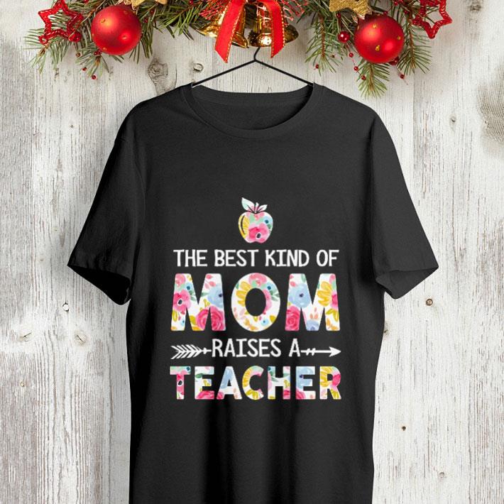 Floral apple The Best Kind of Mom raises a Teacher shirt 4 - Floral apple The Best Kind of Mom raises a Teacher shirt