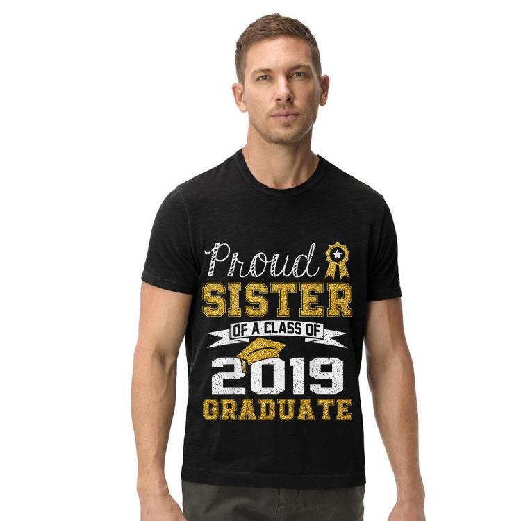 Proud sister Of A Class Of 2019 Graduate shirt Proud sister Of A Class Of 2019 Graduate shirt 4 - Proud sister Of A Class Of 2019 Graduate shirt