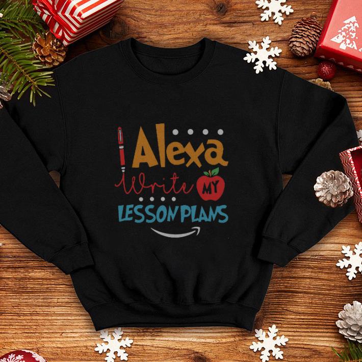 Teacher Alexa write my lesson plans shirt Teacher Alexa write my lesson plans shirt 4 - Teacher Alexa write my lesson plans shirt