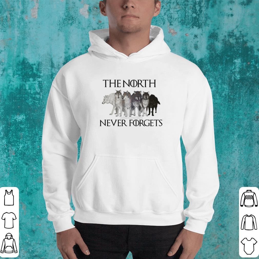 Wolfs The North Never Forgets Game Of Thrones shirt 4 - Wolfs The North Never Forgets Game Of Thrones shirt