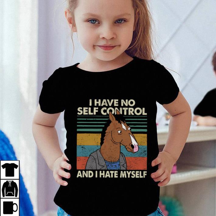 I have no self control and i hate myself shirt I have no self control and i hate myself shirt 4 - I have no self control and i hate myself shirt