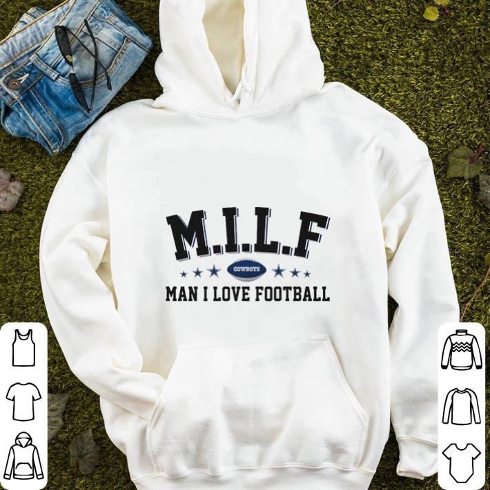 MILF Dallas Cowboys Man I Love Football shirt MILF Dallas Cowboys Man I Love Football shirt 4 - MILF Dallas Cowboys Man I Love Football shirt