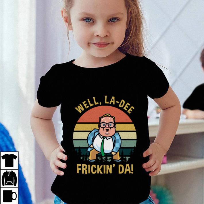 Matt Foley Well la dee frickin da vintage shirt sweater 4 - Matt Foley Well la-dee frickin da vintage shirt sweater